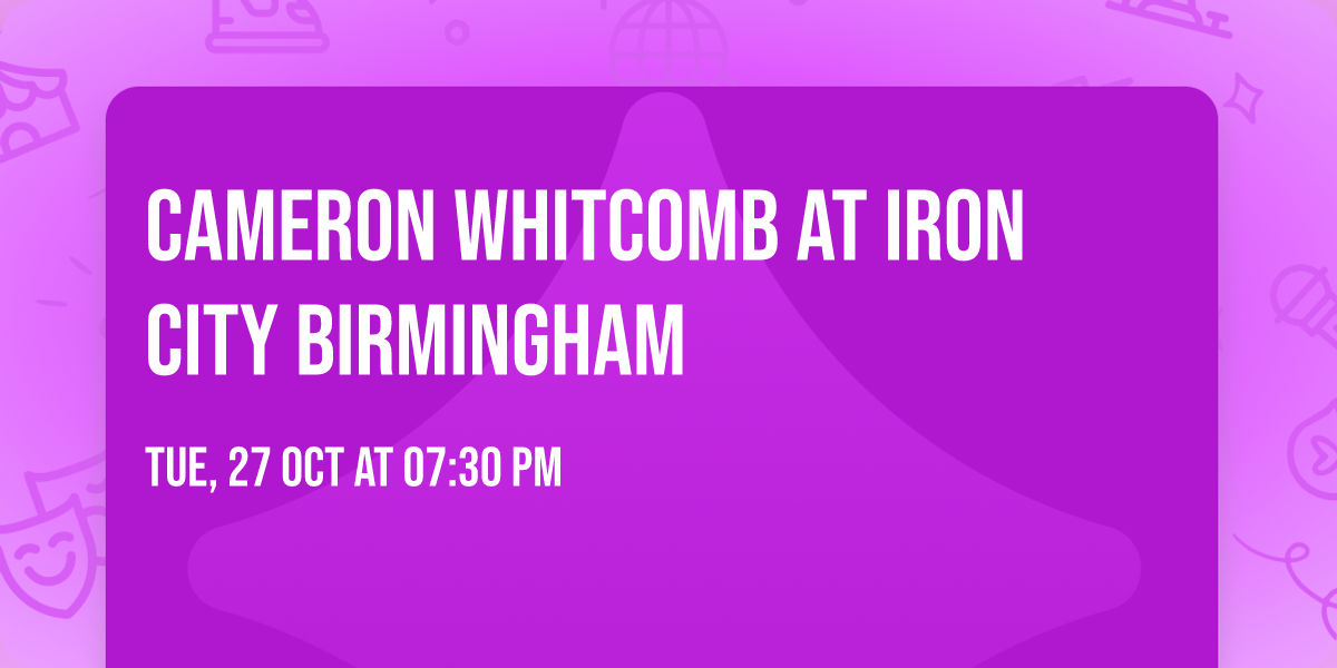 Cameron Whitcomb at Iron City Birmingham