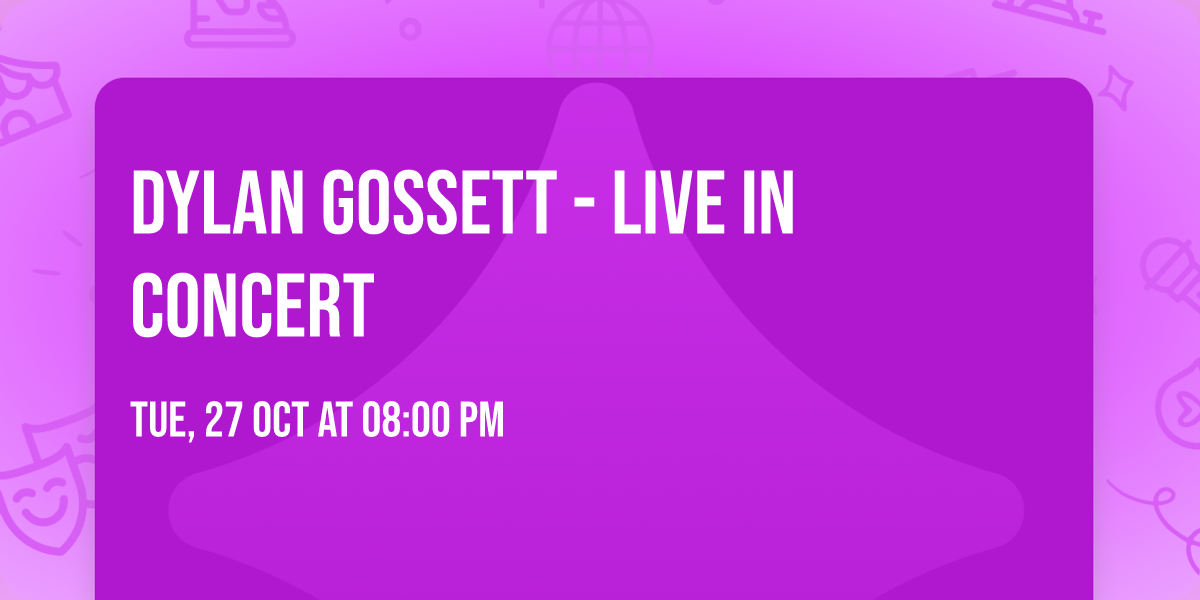 Dylan Gossett - Live In Concert