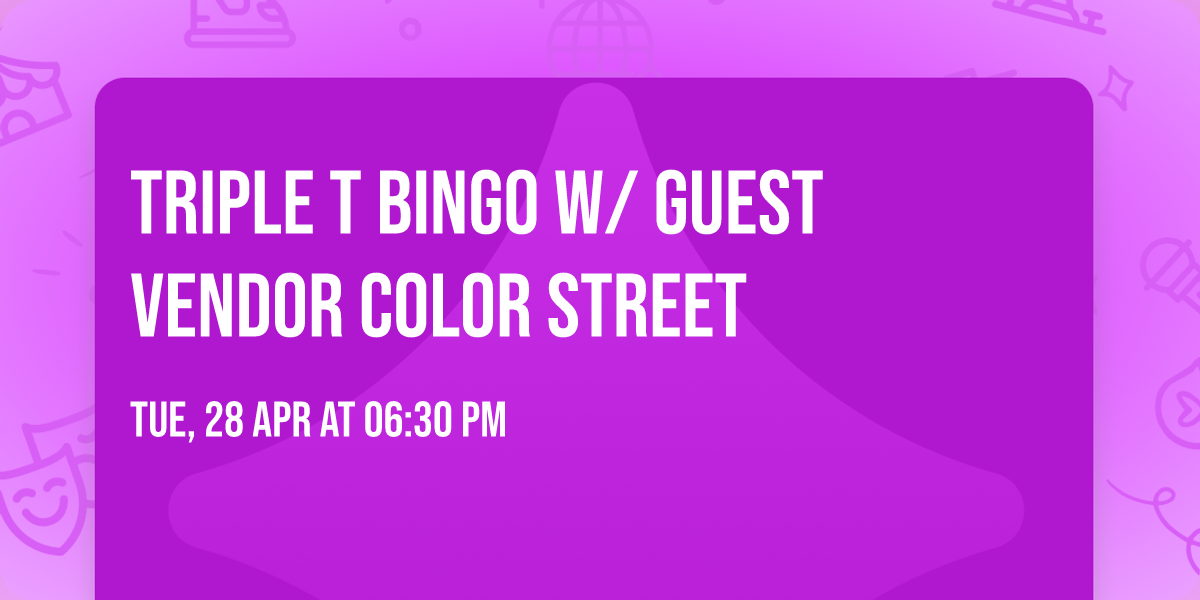 Triple T Bingo w\/ Guest Vendor Color Street \ud83d\udc85