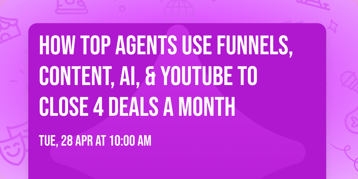 How Top Agents Use Funnels, Content, AI, & YouTube to Close 4 Deals a Month
