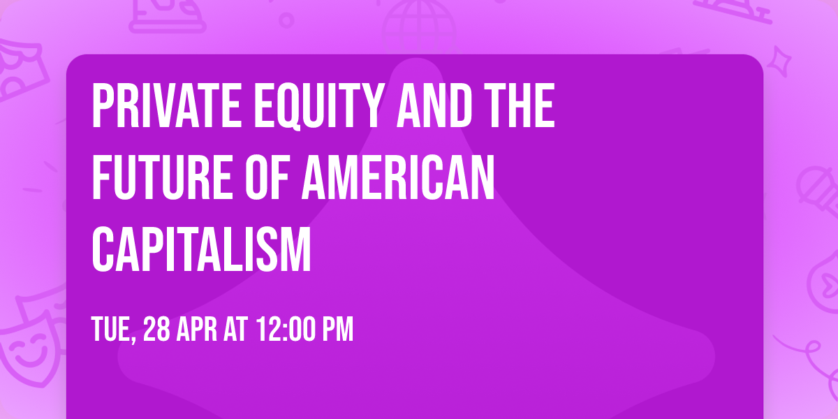Private Equity and the Future of American Capitalism