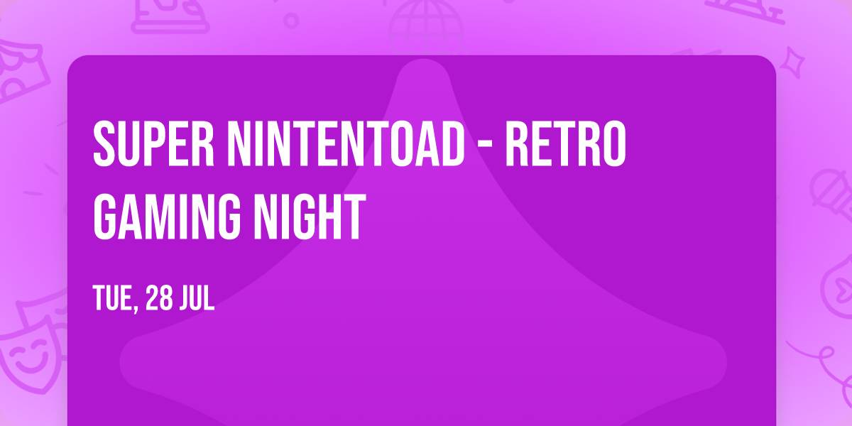 Super NintenToad - Retro Gaming Night