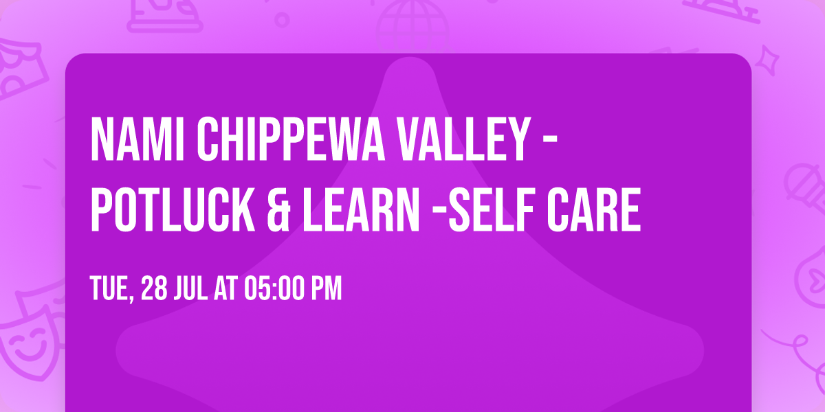 NAMI Chippewa Valley - Potluck & Learn -Self Care