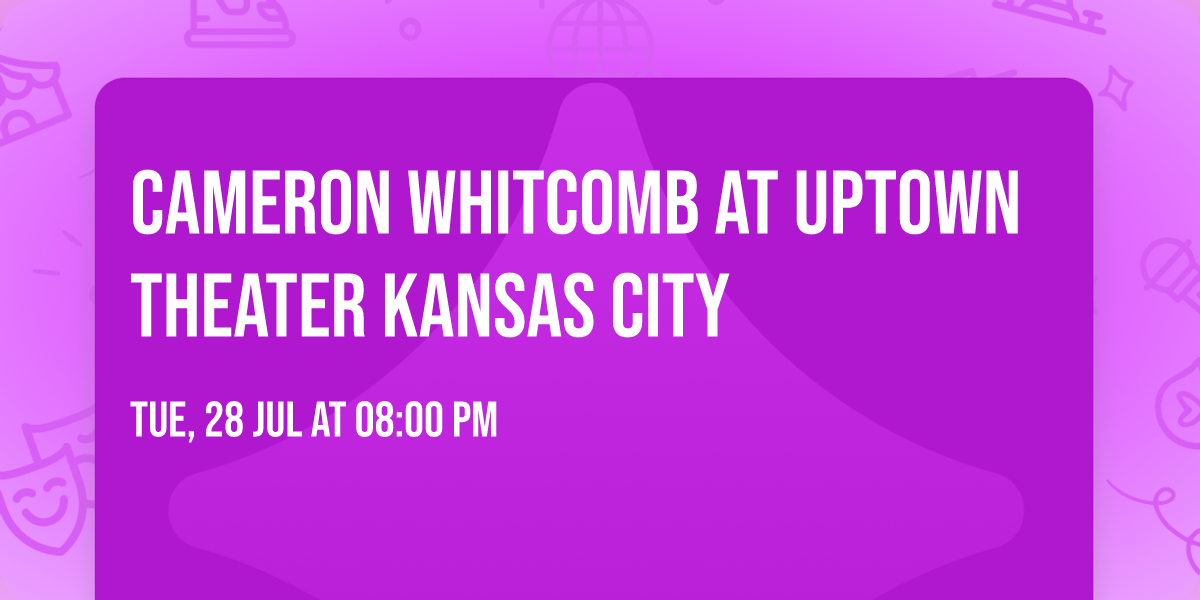 Cameron Whitcomb at Uptown Theater Kansas City