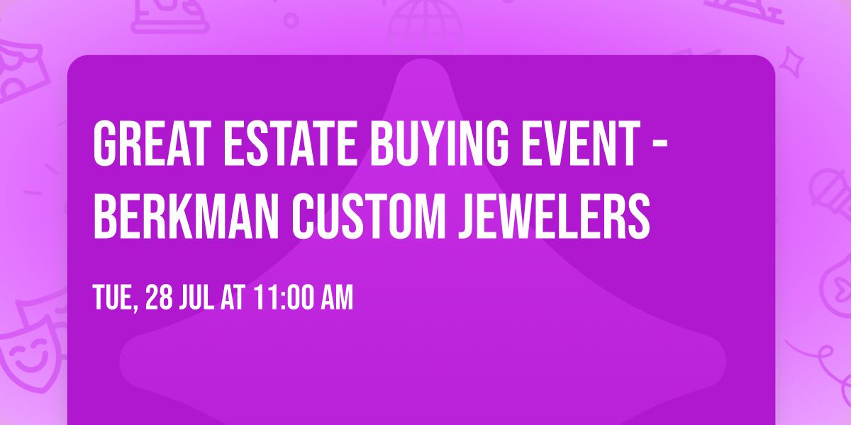 Great Estate Buying Event - Berkman Custom Jewelers