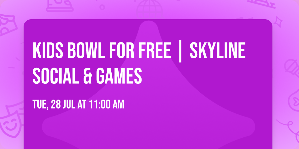 Kids Bowl for Free | Skyline Social & Games
