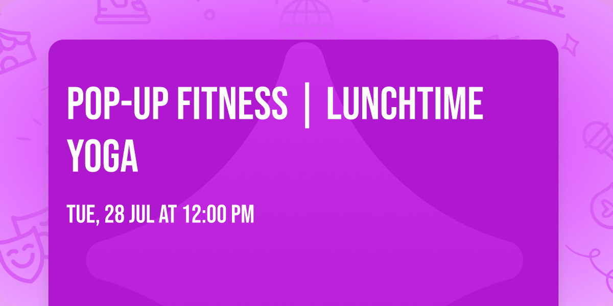 Pop-Up Fitness | Lunchtime Yoga