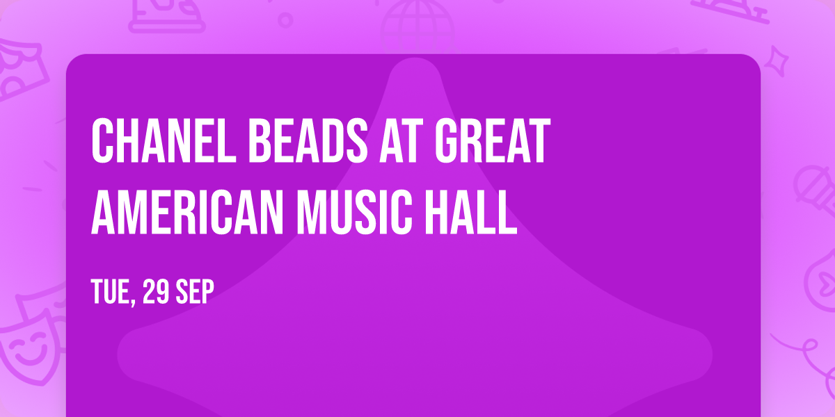 Chanel Beads at Great American Music Hall