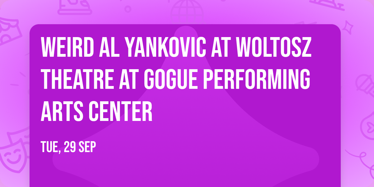 Weird Al Yankovic at Woltosz Theatre At Gogue Performing Arts Center