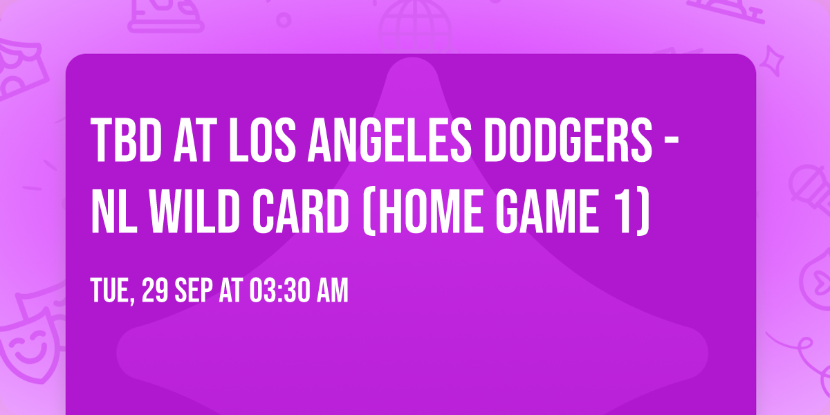 TBD at Los Angeles Dodgers - NL Wild Card (Home Game 1)