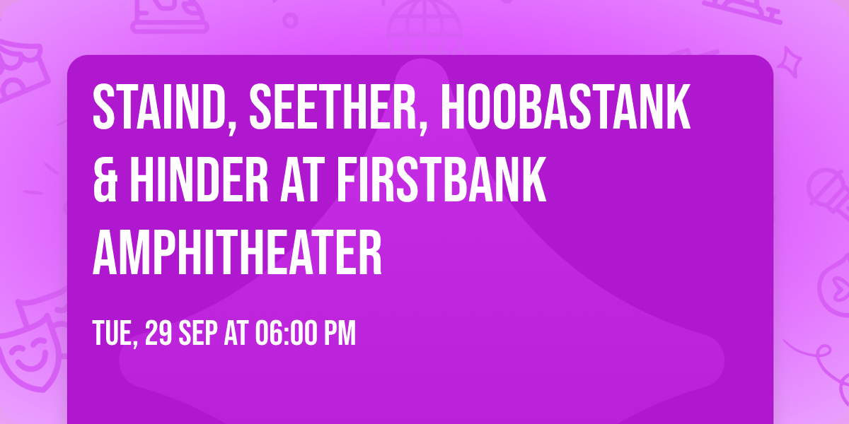 Staind, Seether, Hoobastank & Hinder at FirstBank Amphitheater