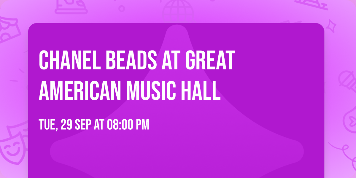 Chanel Beads at Great American Music Hall