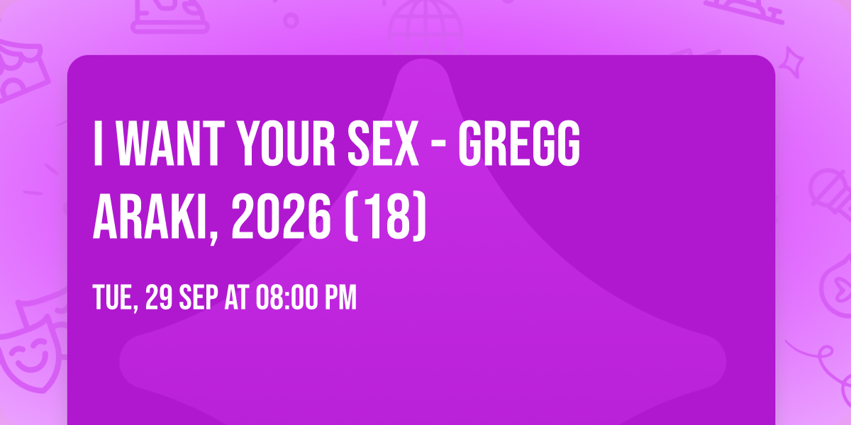I Want Your Sex - Gregg Araki, 2026 (18)