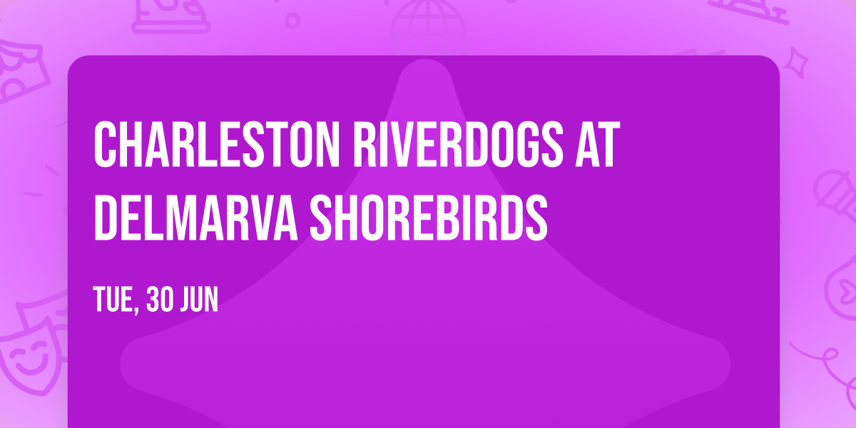 Charleston RiverDogs at Delmarva Shorebirds