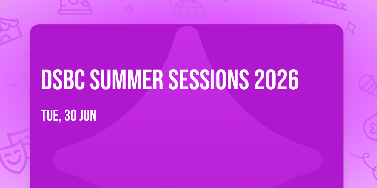 DSBC Summer Sessions 2026