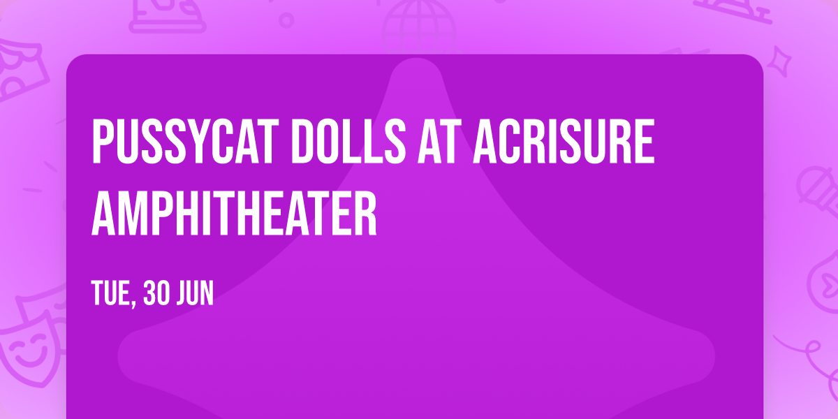 Pussycat Dolls at Acrisure Amphitheater
