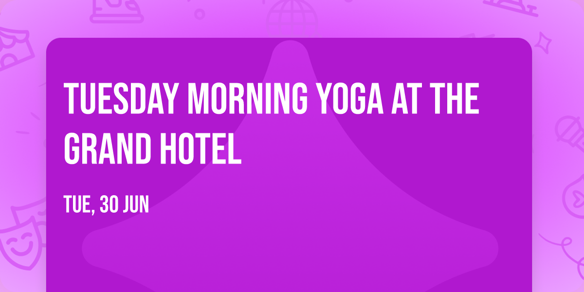 Tuesday Morning Yoga at The Grand Hotel