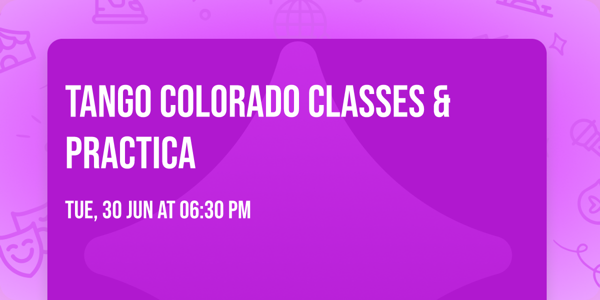 Tango Colorado Classes & Practica 