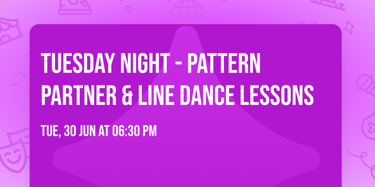 Tuesday Night - Pattern Partner & Line Dance Lessons