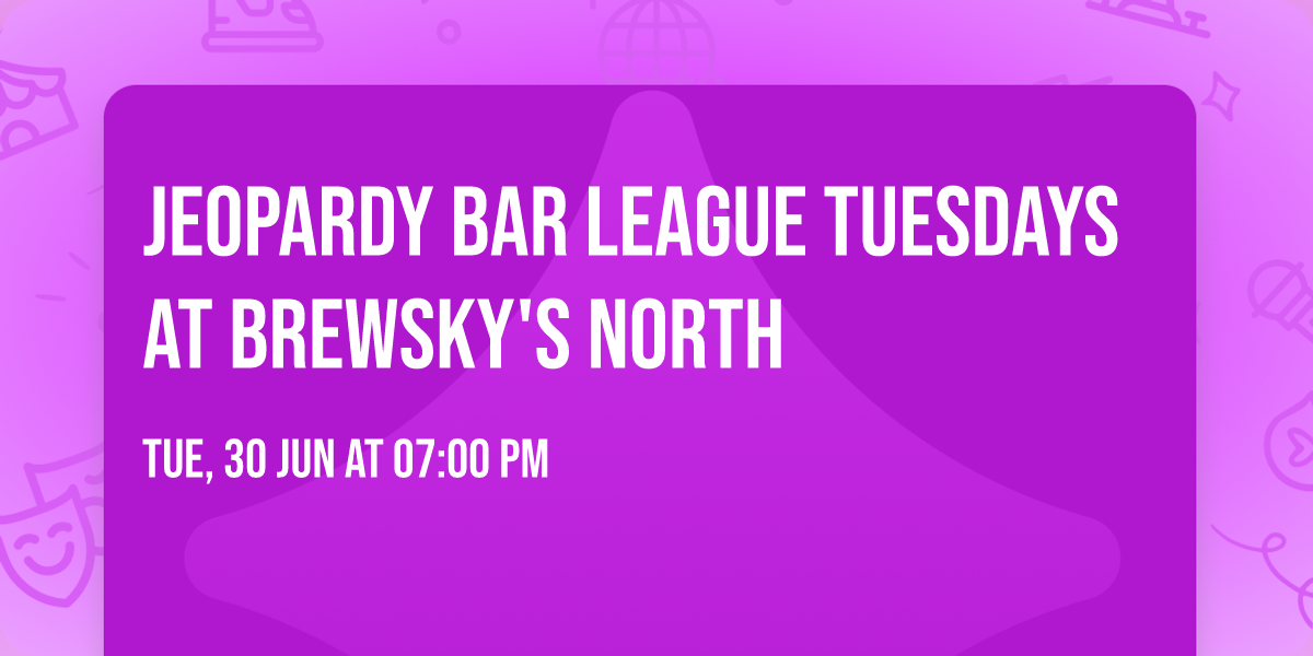 Jeopardy Bar League Tuesdays at Brewsky's North