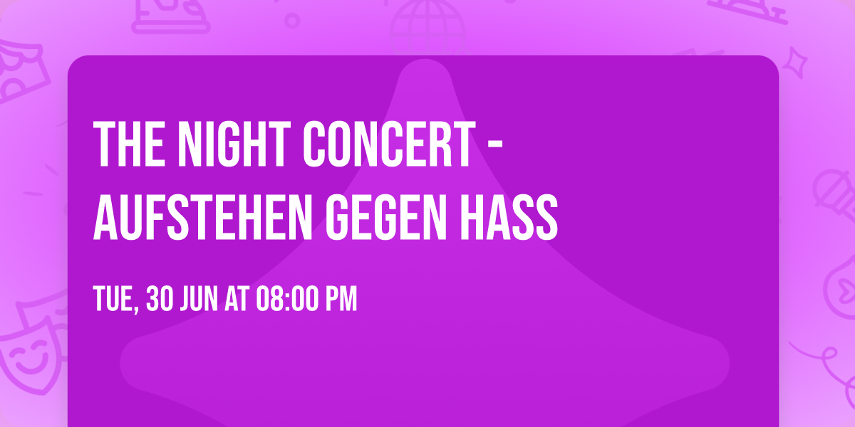 The Night Concert - Aufstehen gegen Hass