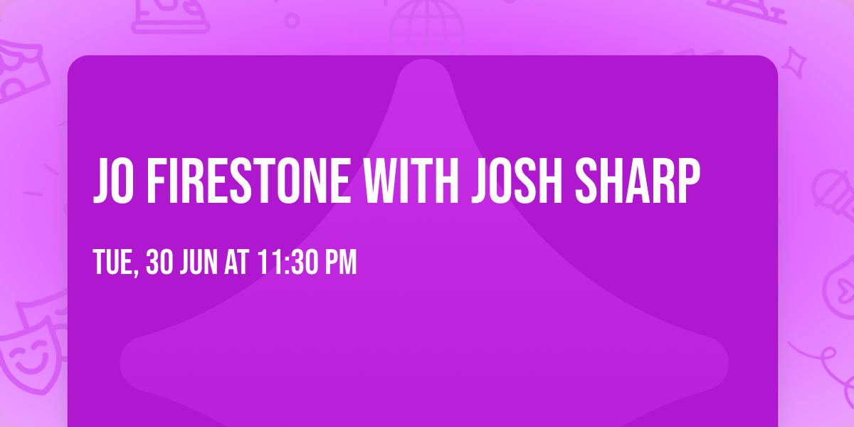 Jo Firestone with Josh Sharp