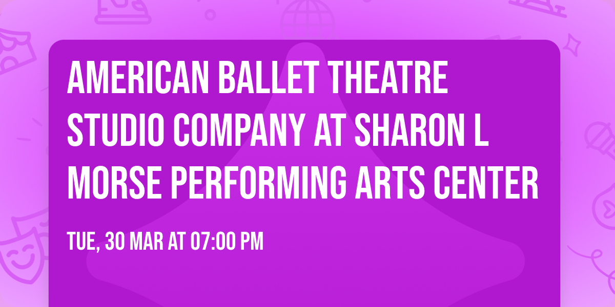 American Ballet Theatre Studio Company at Sharon L Morse Performing Arts Center