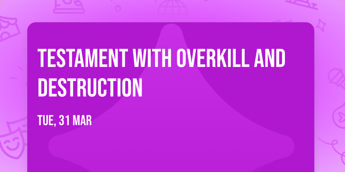 Testament with Overkill and Destruction