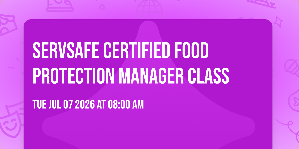 ServSafe® Certified Food Protection Manager Class