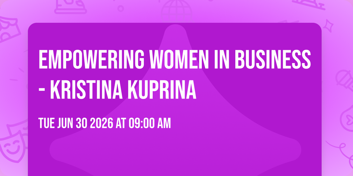 Empowering Women in Business - Kristina Kuprina