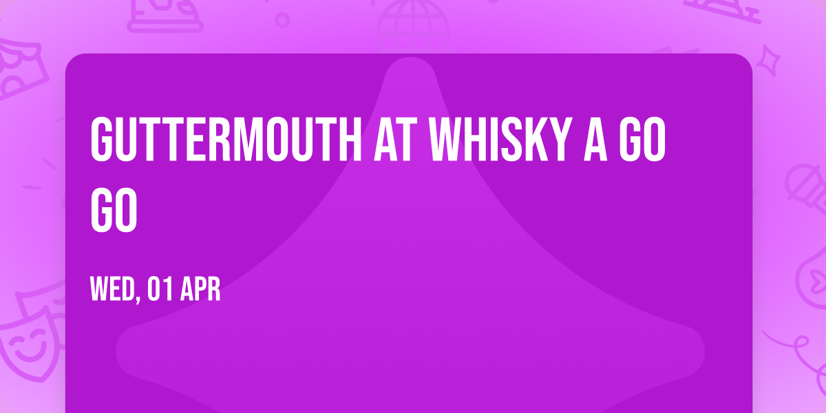 Guttermouth at Whisky A Go GO