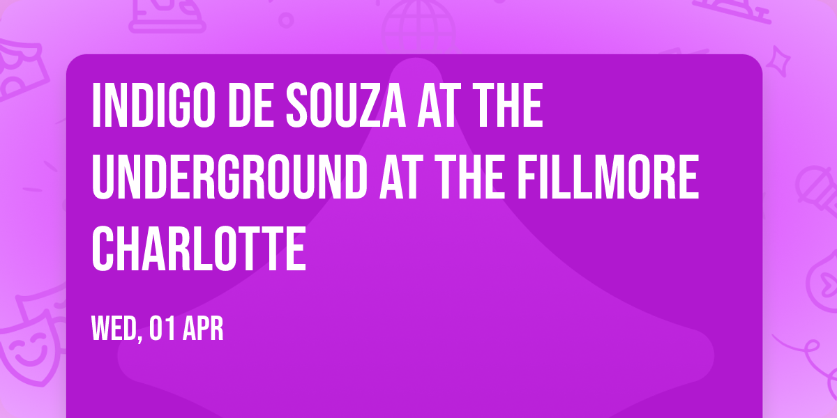 Indigo de Souza at The Underground at The Fillmore Charlotte