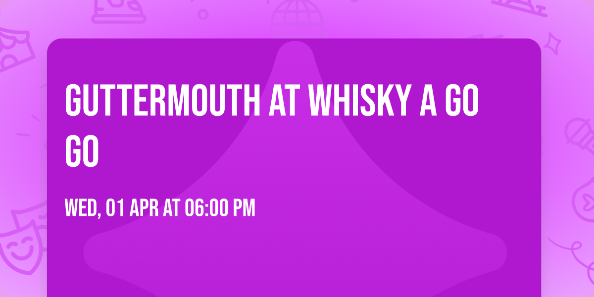 Guttermouth at Whisky A Go GO