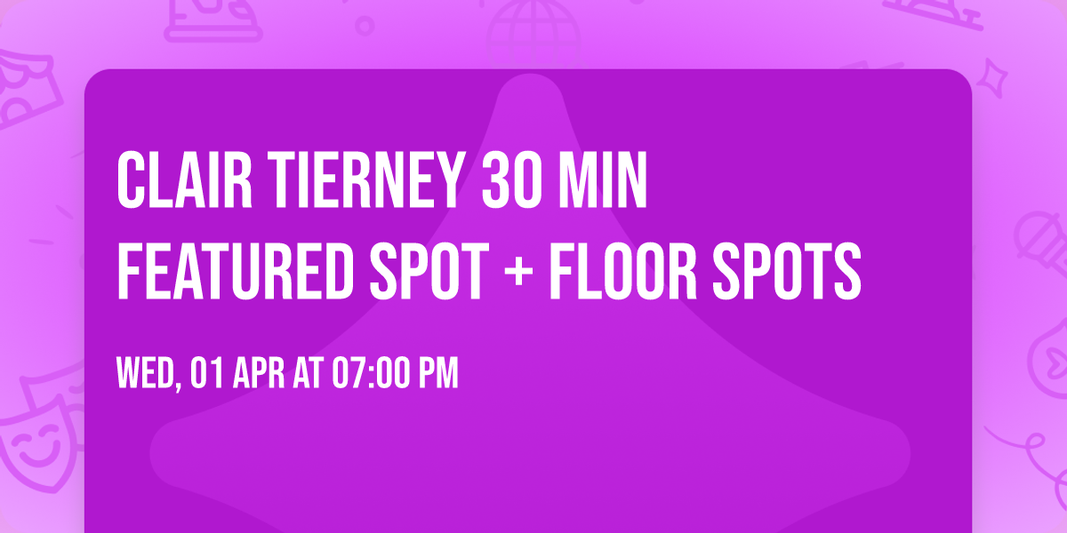 Clair Tierney 30 min featured spot + floor spots