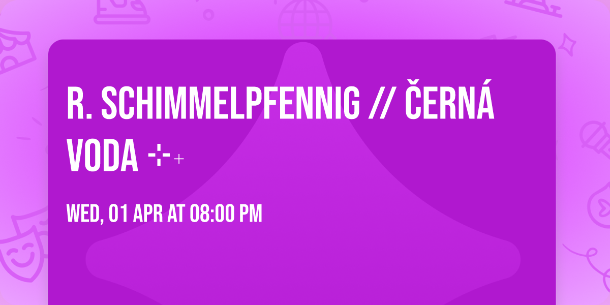 R. Schimmelpfennig \/\/ \u010cern\u00e1 voda \u22b9\u02d6