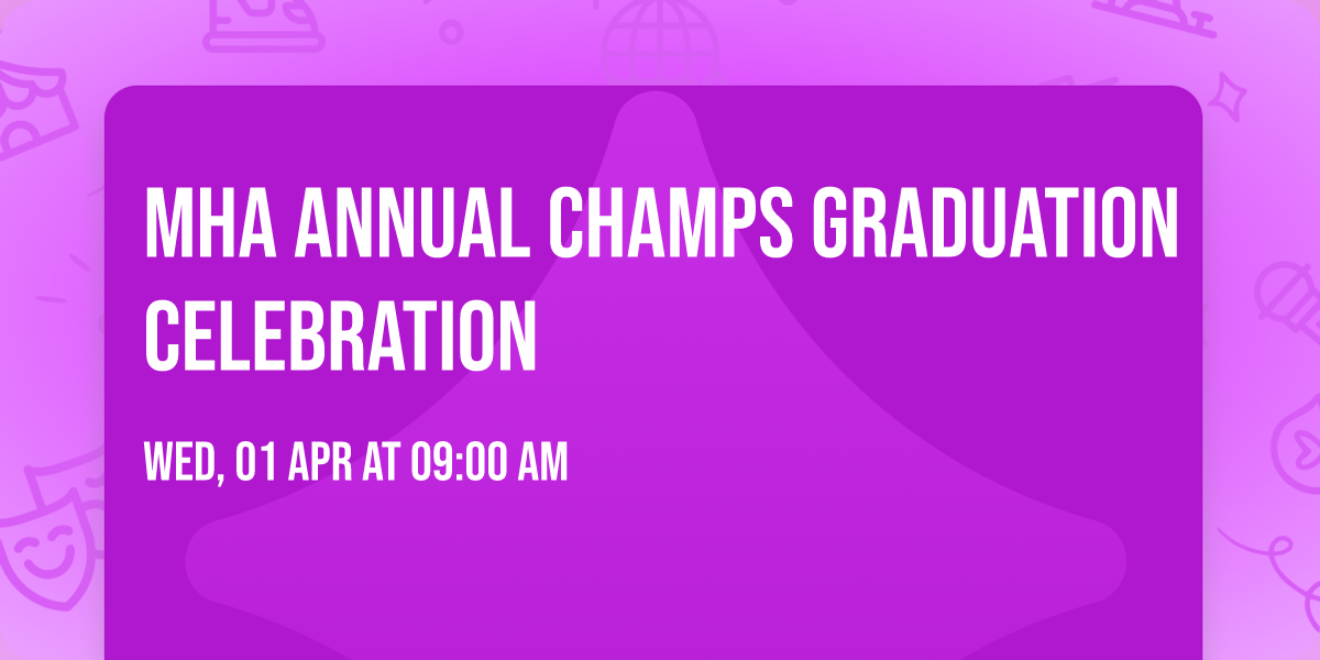 MHA Annual Champs Graduation Celebration