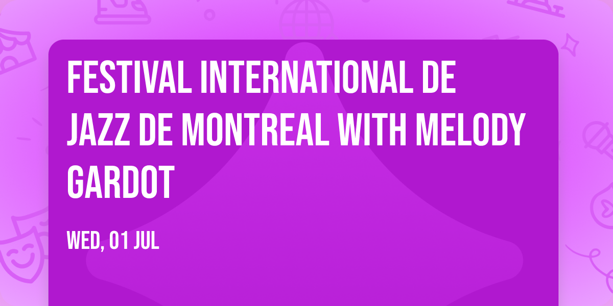 Festival International De Jazz De Montreal with Melody Gardot
