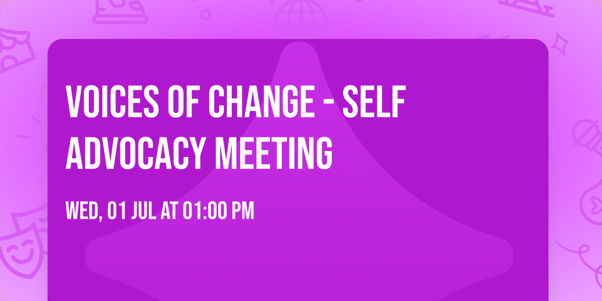 Voices of Change - Self Advocacy Meeting