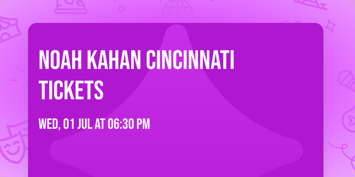 Noah Kahan Cincinnati Tickets