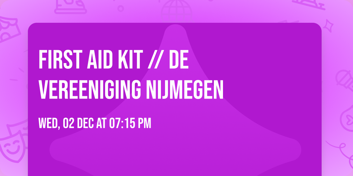 First Aid Kit \/\/ De Vereeniging Nijmegen