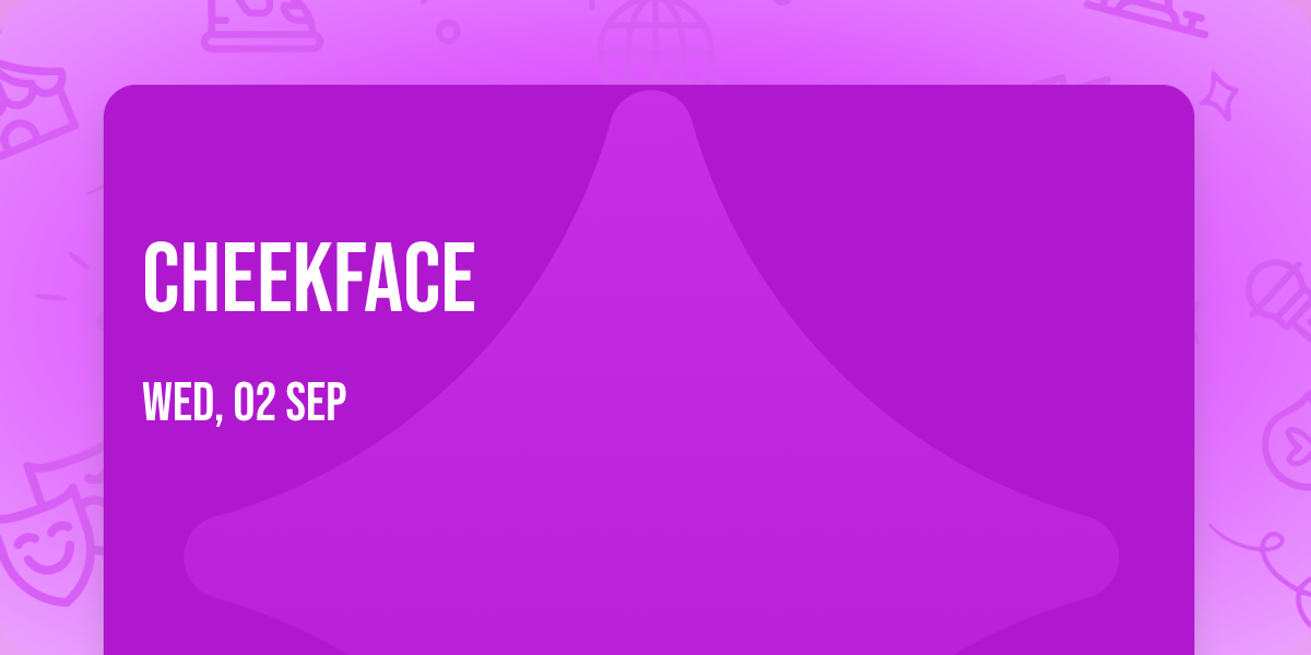 Cheekface