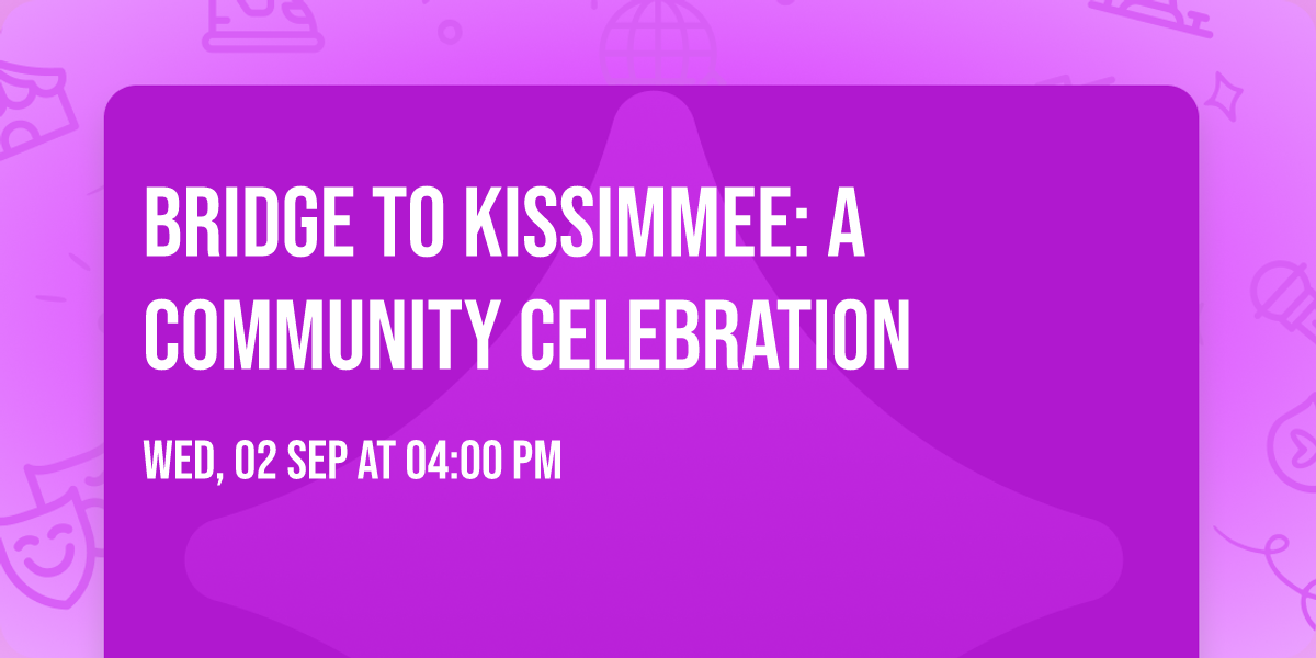 Bridge to Kissimmee: A Community Celebration