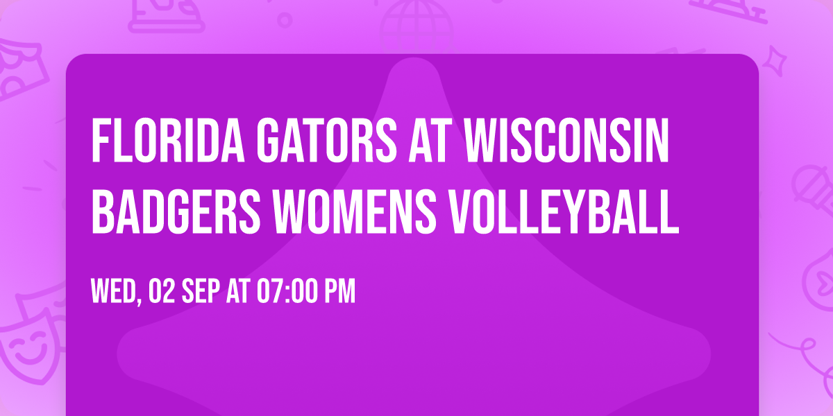 Florida Gators at Wisconsin Badgers Womens Volleyball