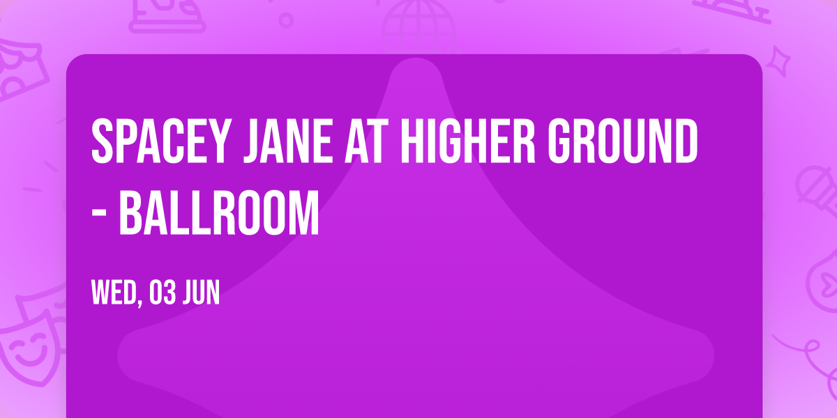 Spacey Jane at Higher Ground - Ballroom