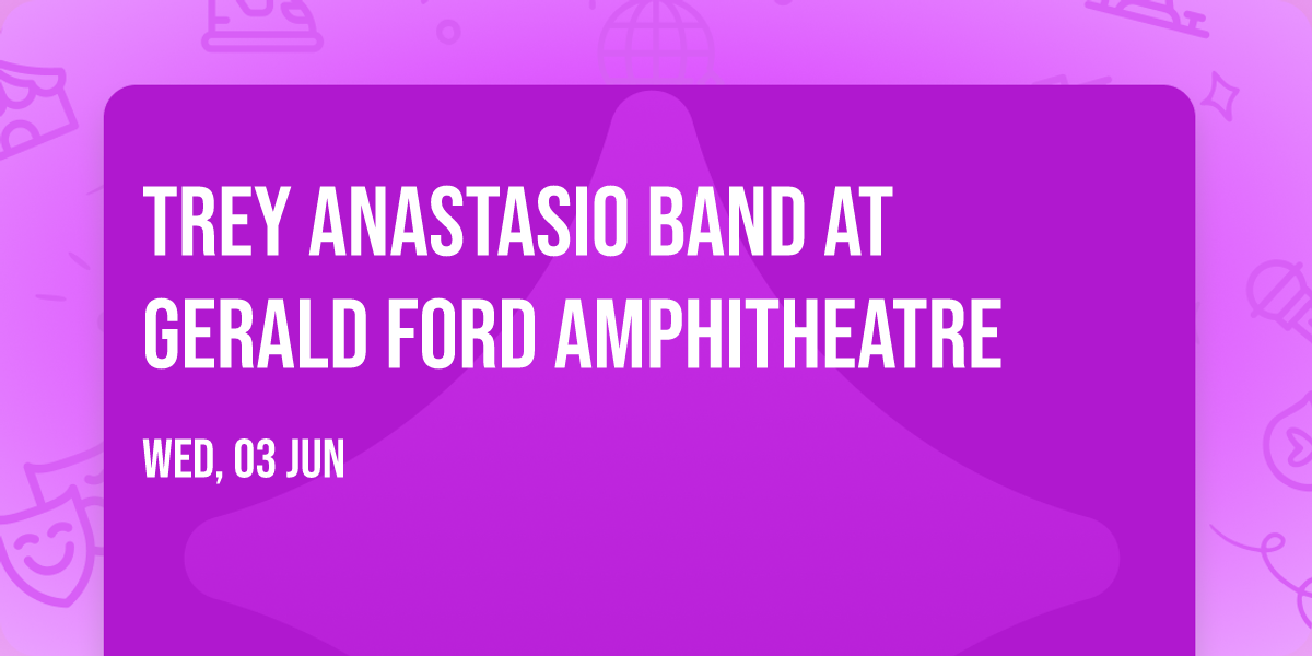 Trey Anastasio Band at Gerald Ford Amphitheatre