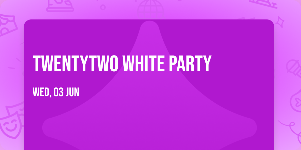 TwentyTwo White Party