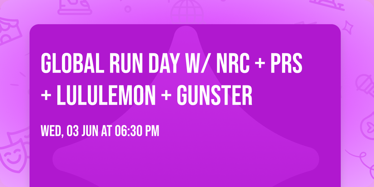 Global Run Day w\/ NRC + PRS + lululemon + Gunster