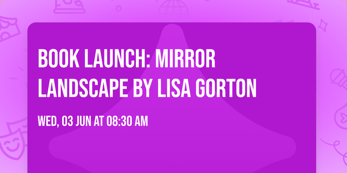 Book launch: Mirror Landscape by Lisa Gorton 
