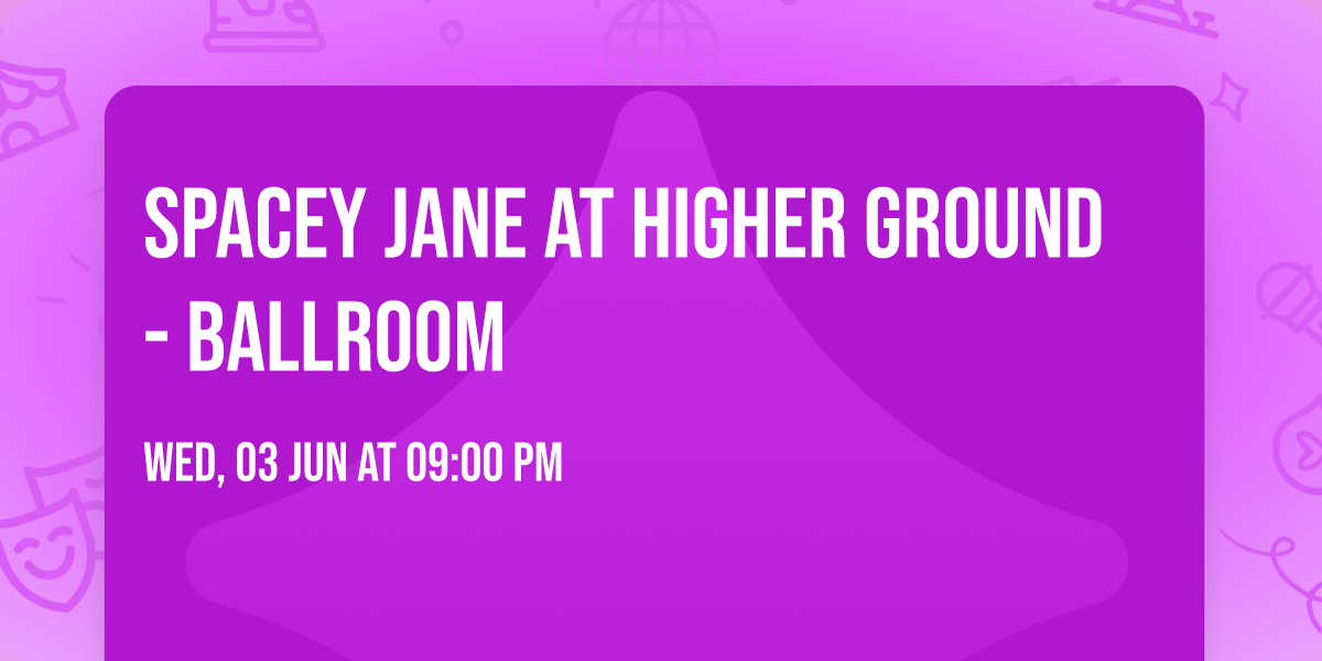 Spacey Jane at Higher Ground - Ballroom