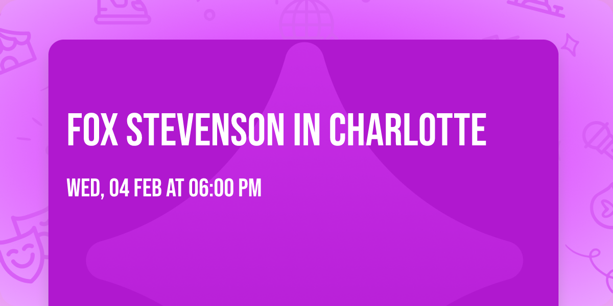 Fox Stevenson in Charlotte